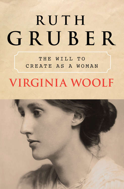 Book cover of Virginia Woolf: The Will to Create as a Woman
