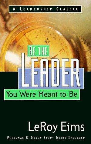 Book cover of Be the Leader You Were Meant to Be