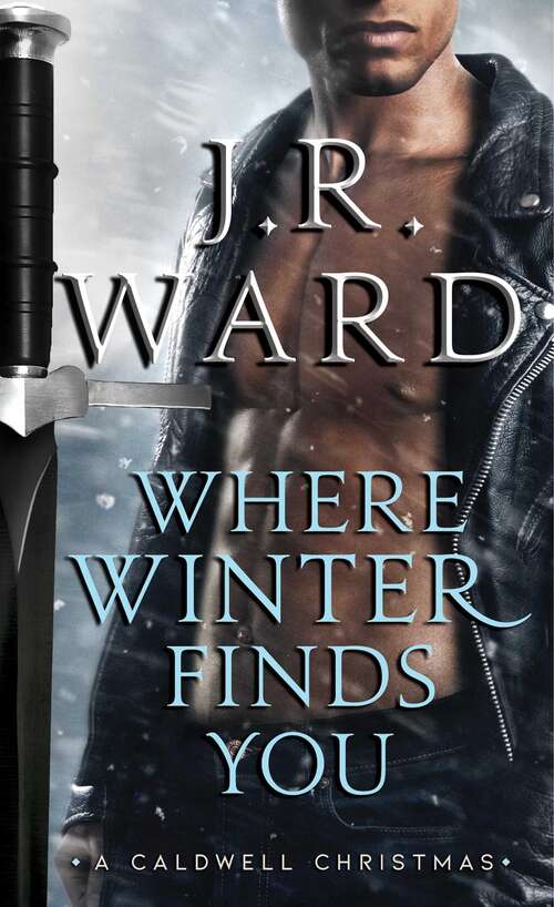 Book cover of Where Winter Finds You: A Caldwell Christmas (Black Dagger Brotherhood #19)