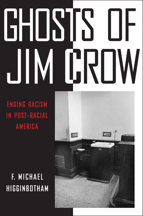Book cover of Ghosts of Jim Crow: Ending Racism in Post-Racial America