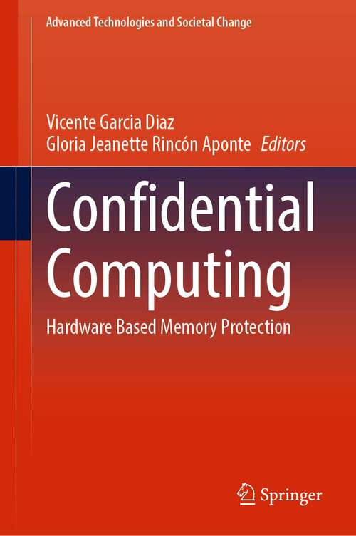 Confidential Computing: Hardware Based Memory Protection (Advanced Technologies and Societal Change)