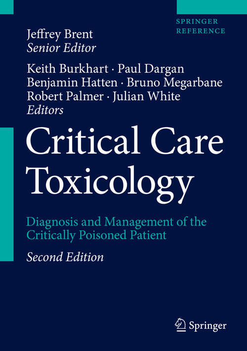 Critical Care Toxicology: Diagnosis and Management of the Critically Poisoned Patient (Medical Reference Ser.)