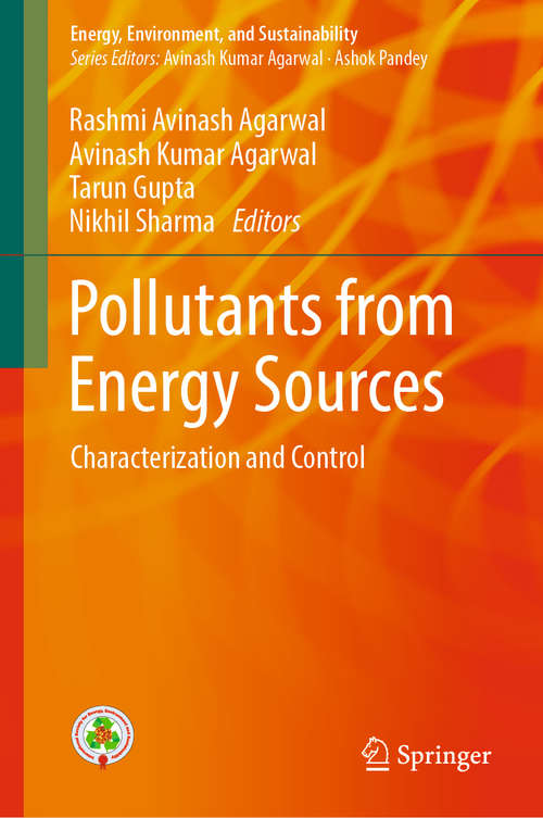 Pollutants from Energy Sources: Characterization And Control (Energy, Environment, and Sustainability)