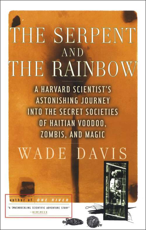 Book cover of The Serpent and the Rainbow: A Harvard Scientist's Astonishing Journey into the Secret Society of Haitian Voodoo Zombis and Magic