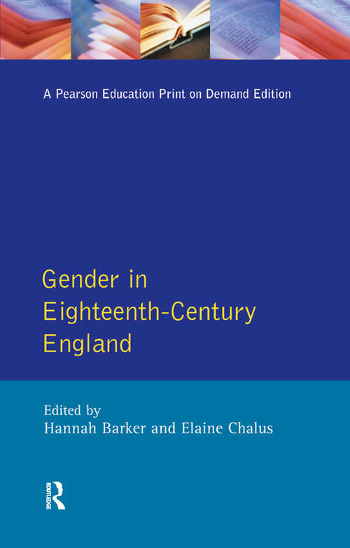 Gender in Eighteenth-Century England: Roles, Representations and Responsibilities