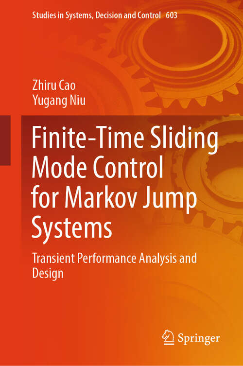 Book cover of Finite-Time Sliding Mode Control for Markov Jump Systems: Transient Performance Analysis and Design (Studies in Systems, Decision and Control #603)