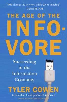 The Age of the Infovore: Succeeding in the Information Economy