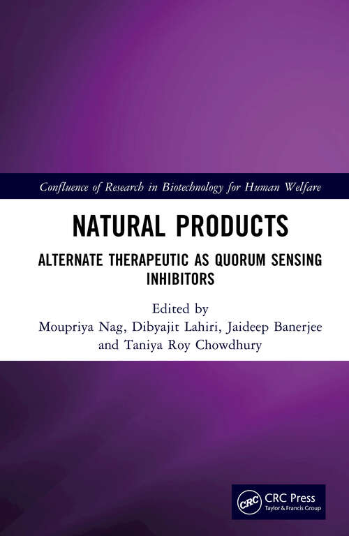 Book cover of Natural Products: Alternate Therapeutic as Quorum Sensing (QS) Inhibitors (Confluence of Research in Biotechnology for Human Welfare)