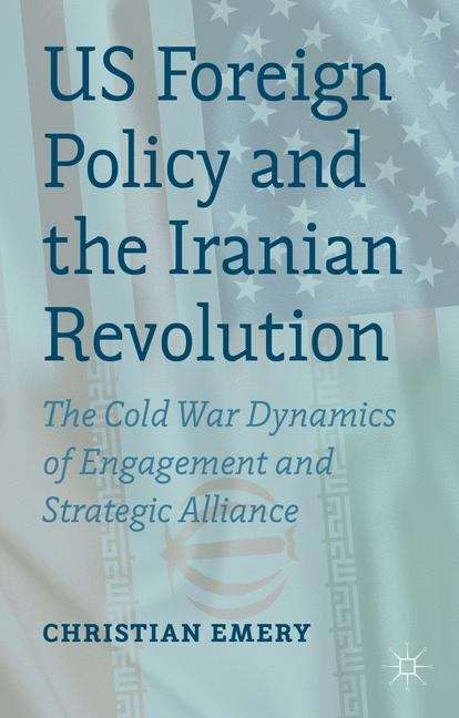 Book cover of US Foreign Policy and the Iranian Revolution