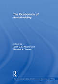 The Economics of Sustainability (The International Library of Environmental Economics and Policy)