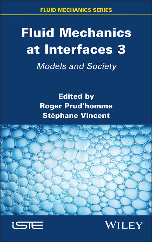 Book cover of Fluid Mechanics at Interfaces 3: Models and Society (ISTE Invoiced)