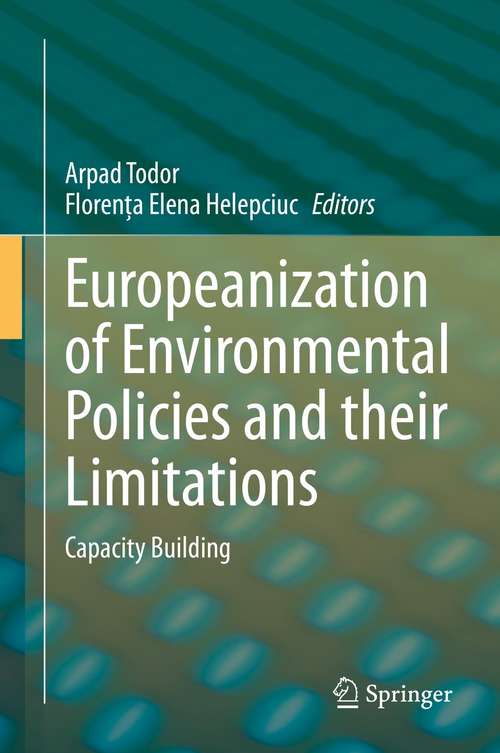 Book cover of Europeanization of Environmental Policies and their Limitations: Capacity Building (1st ed. 2021)