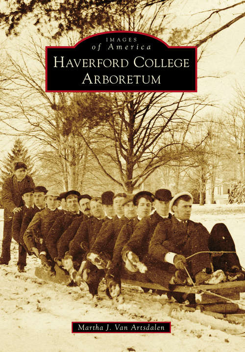 Book cover of Haverford College Arboretum (Images of America)