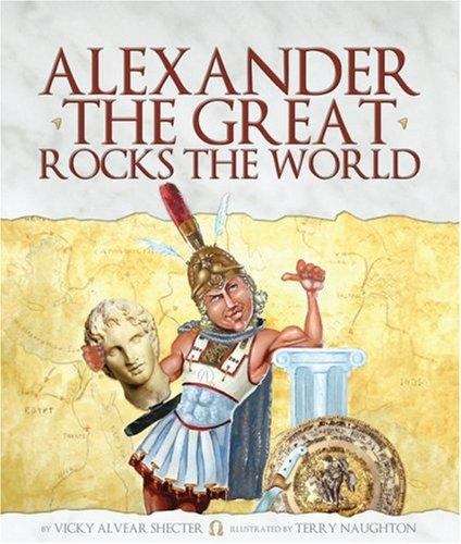 Book cover of Alexander the Great Rocks the World