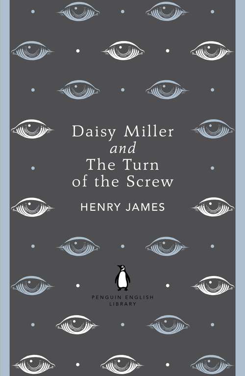 Book cover of Daisy Miller and The Turn of the Screw (The Penguin English Library)