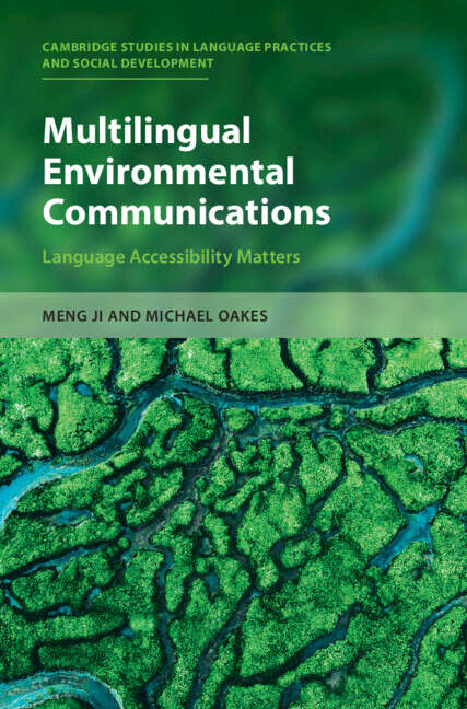 Book cover of Multilingual Environmental Communications: Language Accessibility Matters (Cambridge Studies in Language Practices and Social Development)
