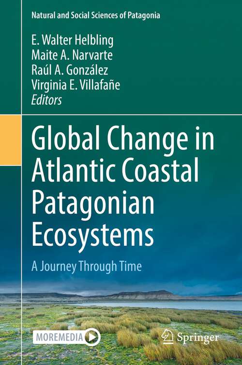 Global Change in Atlantic Coastal Patagonian Ecosystems: A Journey Through Time (Natural and Social Sciences of Patagonia)