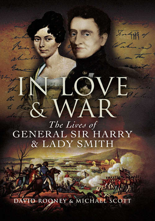 Book cover of In Love & War: The Lives and Marriage of General Harry and Lady Smith