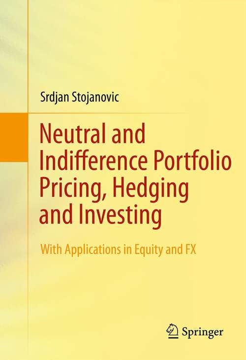 Book cover of Neutral and Indifference Portfolio Pricing, Hedging and Investing