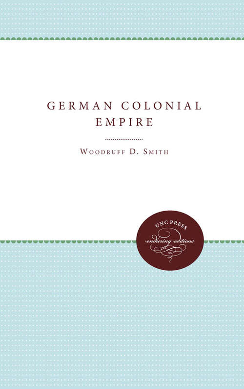 Book cover of The German Colonial Empire