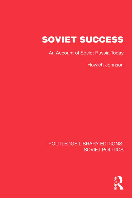 Book cover of Soviet Success: An Account of Soviet Russia Today (Routledge Library Editions: Soviet Politics)