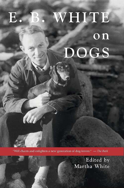 Book cover of E.B. White on Dogs