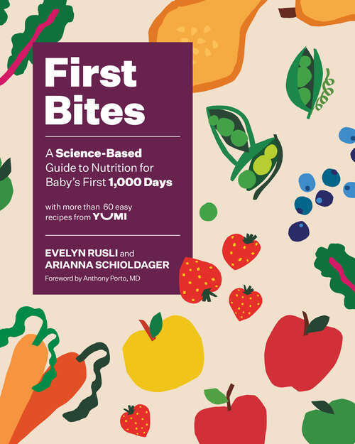 Book cover of First Bites: A Science-based Guide To Nutrition For Baby?s First 1,000 Days
