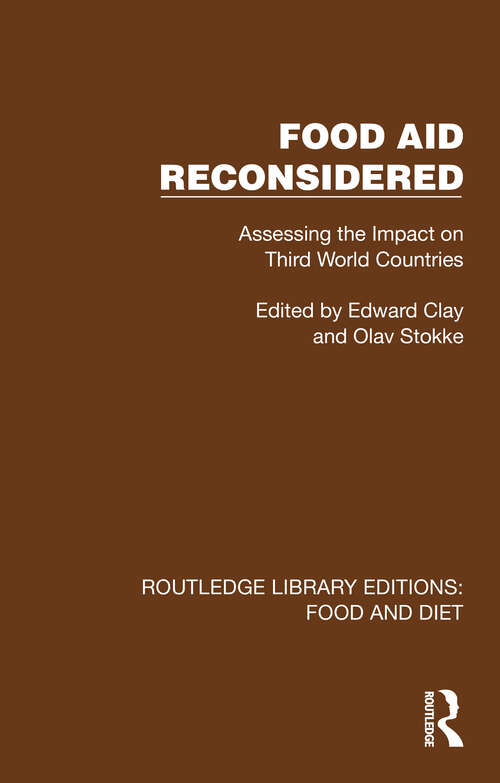 Book cover of Food Aid Reconsidered: Assessing the Impact on Third World Countries (1) (Routledge Library Editions: Food and Diet)