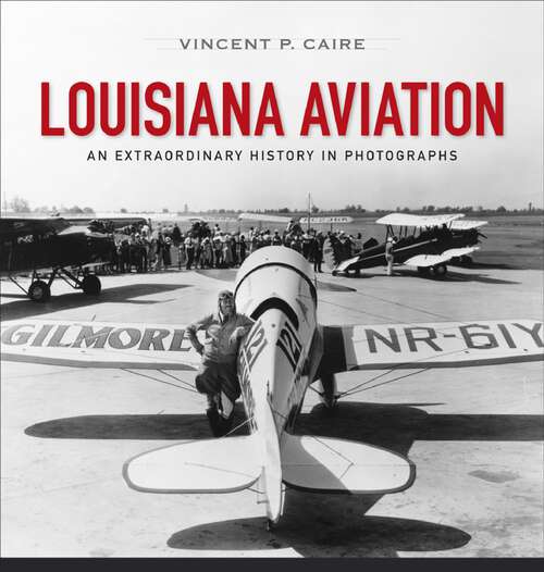 Book cover of Louisiana Aviation: An Extraordinary History in Photographs
