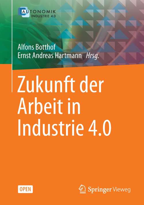 Book cover of Zukunft der Arbeit in Industrie 4.0