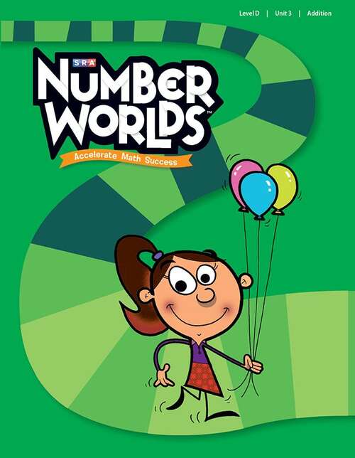 Book cover of SRA Number Worlds™ Accelerate Math Success, Level D, Unit 3: Addition, Student Workbook (Number Worlds Series)