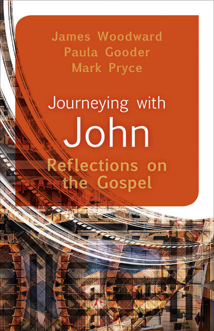 Journeying with John: Hearing The Voice Of John's Gospel In Years A, B And C