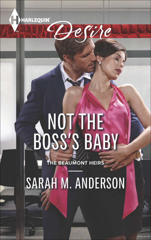 Book cover of Not the Boss's Baby (The Beaumont Heirs #1)