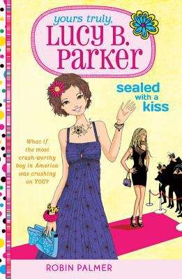 Book cover of Yours Truly, Lucy B. Parker: Sealed With a Kiss