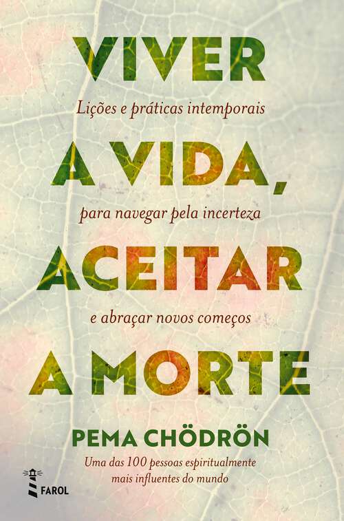 Book cover of Viver a Vida, Aceitar a Morte: Lições e práticas intemporais para navegar pela incerteza e abraçar novos começos