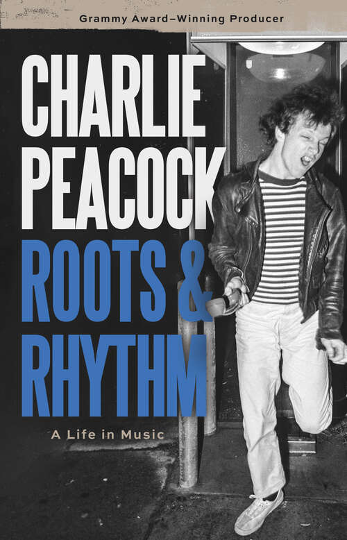 Book cover of Roots and Rhythm: A Life in Music