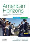 American Horizons: Us History In A Global Context, Volume Two: Since 1865