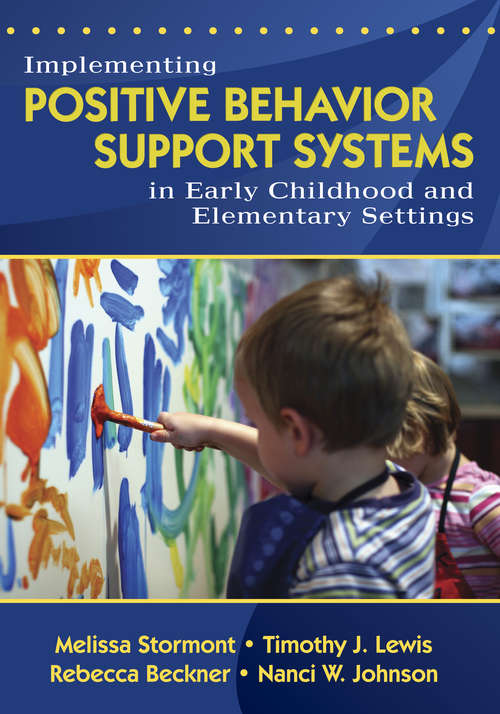 Implementing Positive Behavior Support Systems in Early Childhood and Elementary Settings