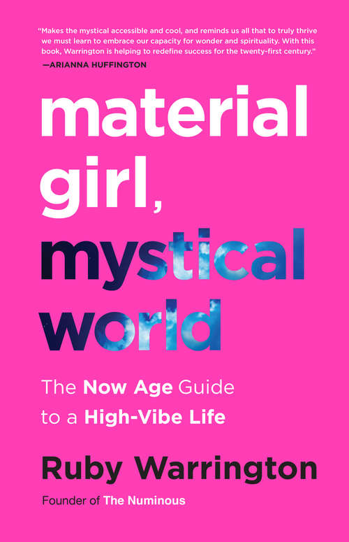 Book cover of Material Girl, Mystical World: The Now Age Guide to a High-Vibe Life