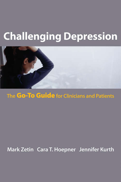 Book cover of Challenging Depression: The Go-To Guide for Clinicians and Patients (Go-To Guides for Mental Health)