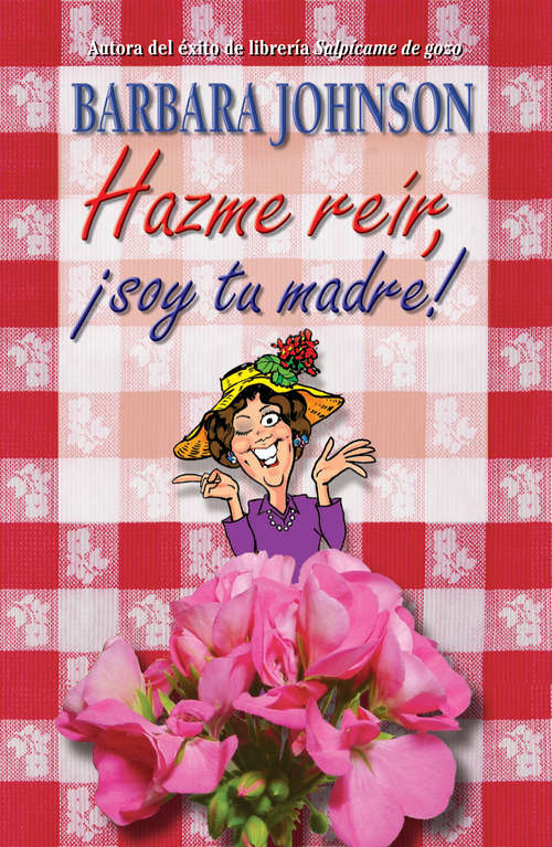 Book cover of Hazme reír, soy tu madre