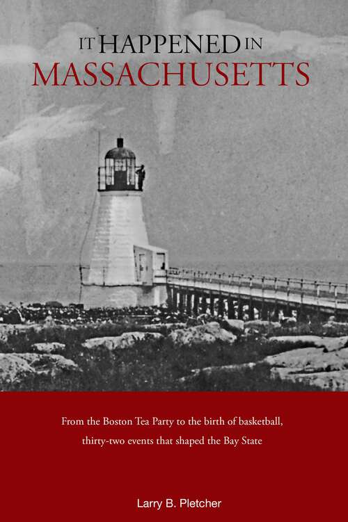 Book cover of It Happened in Massachusetts (2nd Edition) (It Happened In Series)