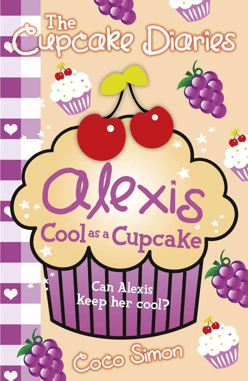 Book cover of The Cupcake Diaries: Alexis Cool as a Cupcake