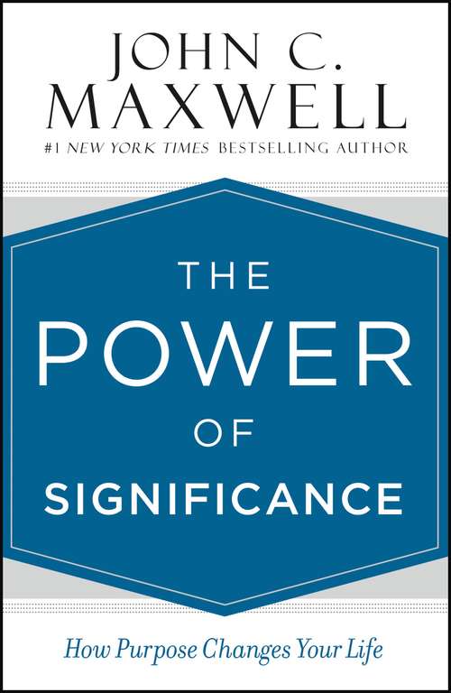 Book cover of The Power of Significance: How Purpose Changes Your Life