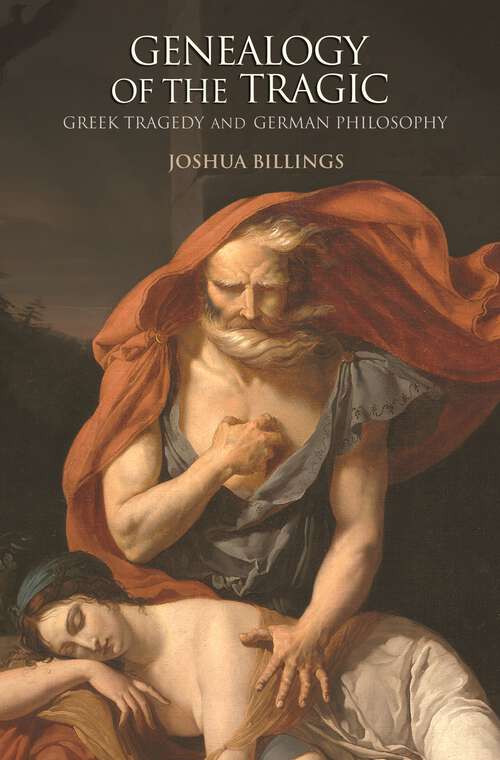 Book cover of Genealogy of the Tragic: Greek Tragedy and German Philosophy