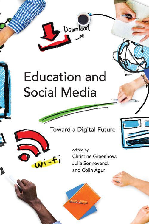 Book cover of Education and Social Media: Toward a Digital Future (The John D. and Catherine T. MacArthur Foundation Series on Digital Media and Learning)