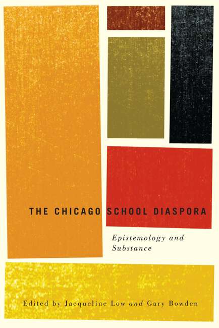 Book cover of The Chicago School Diaspora: Epistemology and Substance