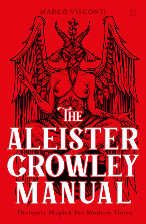 Book cover of The Aleister Crowley Manual: Thelemic Magick for Modern Times