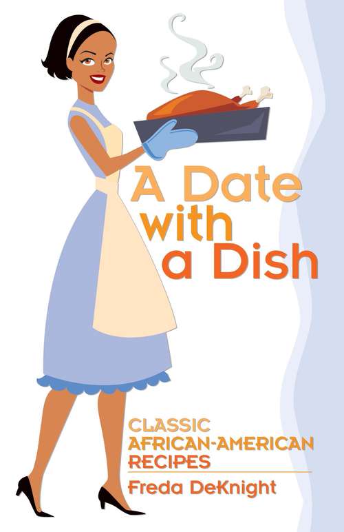 A Date with a Dish: Classic African-American Recipes (African American)