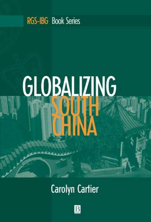 Book cover of Globalizing South China (RGS-IBG Book Series #91)